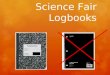 Science Fair Logbooks