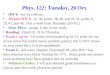 Phys. 122: Tuesday, 20 Oct. HW 8: due by 2:00 pm. Written HW 9: ch. 30, probs. 28, 40, and ch. 31, probs. 6, 20, 42, and 46. Due a week from Thursday (29