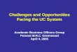 Challenges and Opportunities Facing the UC System Academic Business Officers Group Provost M.R.C. Greenwood April 4, 2005