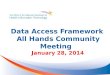 Data Access Framework All Hands Community Meeting January 28, 2014