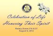 Celebration of Life Honoring Their Spirit Rotary Zones 21b & 27 August 9, 2012