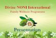 Divine NONI International Family Wellness Programme