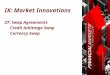 IX: Market Innovations 27: Swap Agreements Credit Arbitrage Swap Currency Swap