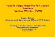Future requirements for Ocean Surface Vector Winds (SVW) Roger Edson Science and Operations Officer, WFO Guam Meeting of the Operational Satellite SVW