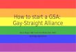 How to start a GSA: Gay-Straight Alliance