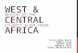 WEST & CENTRAL AFRICA ATLANTIC SLAVE TRADE BY WILL BROCK, BAILEY CARWHILE, DYLAN KOTERAS, KEVIN ROMANAZZI, PETER SCHIER, AND BRITON WEIR ORIGINS OF THE