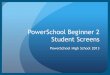 PowerSchool Beginner 2 Student Screens PowerSchool High School 2013