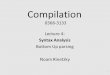 Compilation 0368-3133 Lecture 4: Syntax Analysis Bottom Up parsing Noam Rinetzky 1