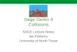 1 Sage Demo 4 Collisions SAGE Lecture Notes Ian Parberry University of North Texas