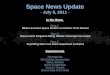 Space News Update - July 8, 2011 - In the News Story 1: Story 1: NASA Launches Space Shuttle on Historic Final Mission Story 2: Story 2: House Panel Proposes