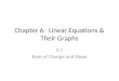 Chapter 6: Linear Equations & Their Graphs 6.1 Rate of Change and Slope