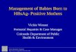 Viral Hepatitis Program  Management of Babies Born to HBsAg- Positive Mothers Vickie Weeast Perinatal Hepatitis B Case