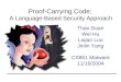 Proof-Carrying Code: A Language-Based Security Approach Thao Doan Wei Hu Liqian Luo Jinlin Yang CS851 Malware 11/16/2004
