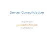 Server Consolidation Xiujiao Gao 12/02/2011