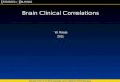 Brain Clinical Correlations W. Rose 2011 Department of Kinesiology and Applied Physiology