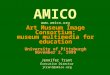 Art Museum Image Consortium: museum multimedia for education University of Pittsburgh November 2, 1999 Jennifer Trant Executive Director