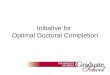 Initiative for Optimal Doctoral Completion. How are UGA programs performing with respect to doctoral completion figures? All of this leads to the question:
