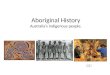 Aboriginal History Australia’s indigenous people. 先住民