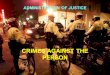 ADMINISTRATION OF JUSTICE CRIMES AGAINST THE PERSON
