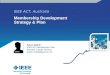 IEEE ACT, Australia Membership Development Strategy & Plan Sakari Mattila IEEE ACT Membership Chair Australia Capital Territory