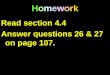 HomeworkHomework Read section 4.4 Answer questions 26 & 27 on page 107