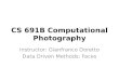 CS 691B Computational Photography Instructor: Gianfranco Doretto Data Driven Methods: Faces