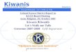 Kiwanis Kiwanis – Let´s Walk our Talk Umdæmið Ísland -Færeyjar kiwanis.is Kiwanis Gylfi Ingvarsson Governor 2007- 08 1 Iceland Faroes District Report to