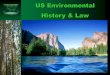US Environmental History & Law. The 4 “Stages” of American Environmental History  Hunter-Gatherer Society –25,000 – 12,000 ybp  Agricultural Revolution