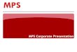 Corporate Overview MPS Corporate Presentation. 2   About us  MPS facilities  MPS JournalXpress overview  MPS DigitalFirst overview