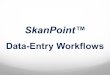 SkanPoint™ Data-Entry Workflows. SkanPoint v5.5.1