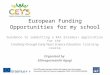 European Funding Opportunities for my school Guidance to submitting a KA1 Erasmus+ application for the Creativity through Early Years Science Education