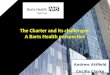 Andrew Attfield Cecilia Clarke The Charter and its challenges: A Barts Health perspective