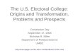 The U.S. Electoral College: Origins and Transformation, Problems and Prospects Constitution Day September 17, 2008 Nicholas R. Miller Department of Political