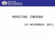 HOUSING INDABA 14 NOVEMBER 2011. -Land Increasingly scarce -More affordable land only available on the peripheries of towns and cities -Poor location