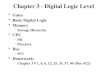 Chapter 3 - Digital Logic Level Gates Basic Digital Logic Memory –Storage Hierarchy CPU –PII –PicoJava Bus –PCI Homework: –Chapter 3 # 1, 4, 6, 12, 25,