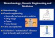 Biotechnology, Genetic Engineering and Medicine Biotechnology Biotechnology Genetic engineering Genetic engineering Stem cells and regenerative medicine