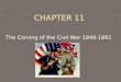The Coming of the Civil War 1848-1861.  Two Nations? 2