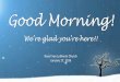 Good Morning! Rose Free Lutheran Church January 17, 2016 We’re glad you’re here!!