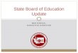 BEN RARICK, EXECUTIVE DIRECTOR State Board of Education Update