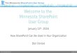 Meeting #133 Welcome to the Minnesota SharePoint User Group January 13 th, 2016 How SharePoint Can Be Used In Your Organization