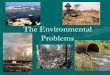 The Environmental Problems. The aim of our lesson To learn to describe the ecological problems and ways of their solving: To learn to describe the ecological