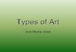 Types of Art And Media Used