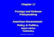 Pearson Education, Inc., Longman © 2006 Chapter 17 Foreign and Defense Policymaking American Government: Policy & Politics, Eighth Edition TANNAHILL