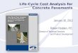 Life-Cycle Cost Analysis for Concrete Pavements January 30, 2012 Robert Rodden, P.E. Director of Technical Services and Product Development
