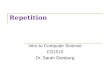 Repetition Intro to Computer Science CS1510 Dr. Sarah Diesburg