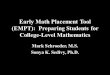 Early Math Placement Tool (EMPT): Preparing Students for College-Level Mathematics Mark Schroeder, M.S. Sonya K. Sedivy, Ph.D