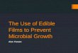 The Use of Edible Films to Prevent Microbial Growth Alan Paraso