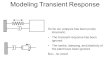 Modeling Transient Response So far our analysis has been purely kinematic: The transient response has been ignored The inertia, damping, and elasticity