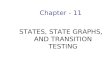 Chapter - 11 STATES, STATE GRAPHS, AND TRANSITION TESTING