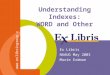 Understanding Indexes: WORD and Other Ex Libris NAAUG May 2003 Marie Erdman 